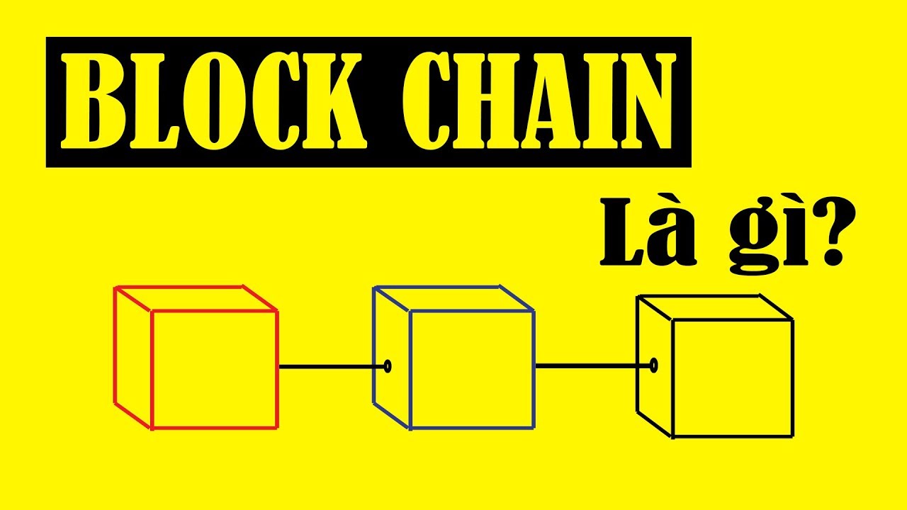 Hiểu về Công nghệ Block Chain chỉ trong 5 phút | Tất tần tật các thông tin nói về blog cong nghe chuẩn nhất