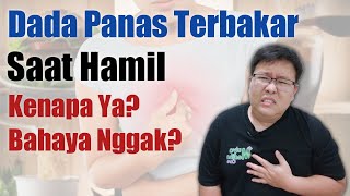 HEART BURN SAAT HAMIL BESAR BAHAYA NGGAK - TANYAKAN DOKTER