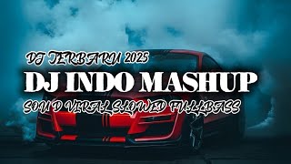 DJ NEW INDO MASHUP || DJ TREND SLOWED REMIX FULL BASS BOOSTED 2025