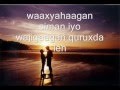 Wajiigan quruxda leh with lyrics