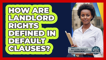 How Are Landlord Rights Defined in Default Clauses?