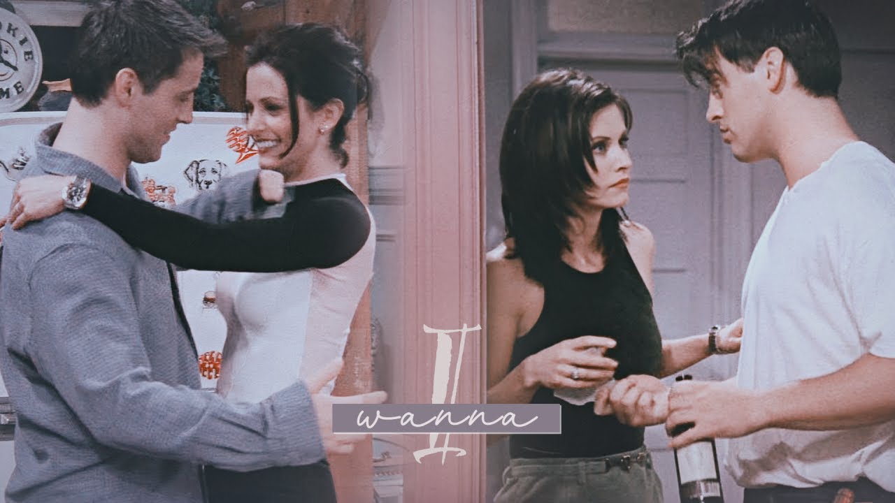 joey & monica | i wanna