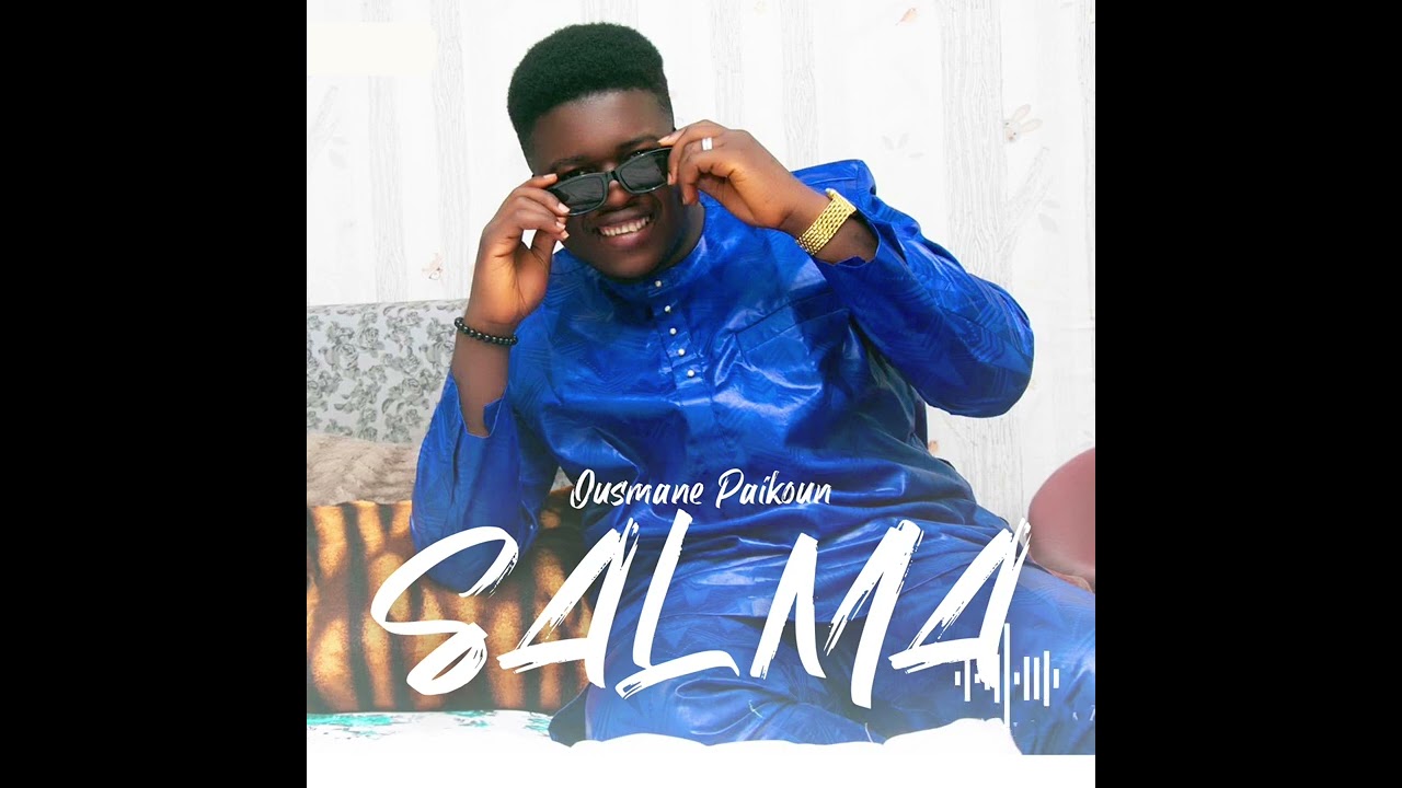 Watch Ousmane paikoun Salma (audio officiel on YouTube Watch Ousmane paikoun Salma (audio officiel on YouTube