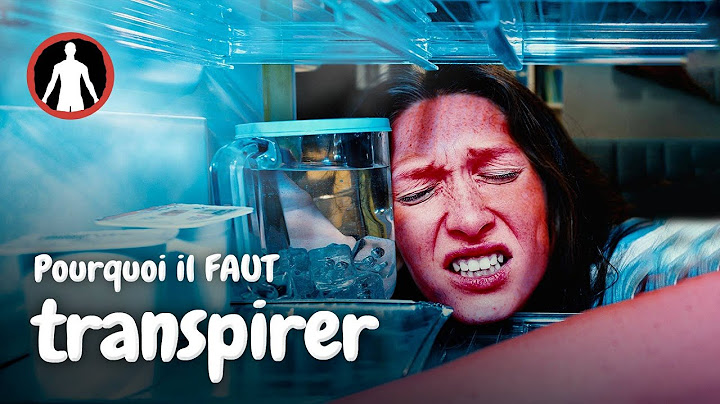 Pourquoi votre transpiration peut vous sauver la vie