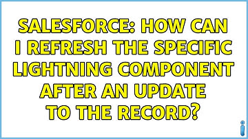Salesforce: How Can I refresh the specific lightning component after an update to the record?
