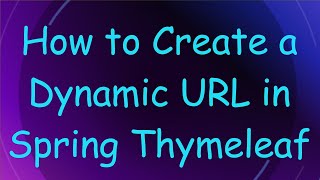 How to Create a Dynamic URL in Spring Thymeleaf
