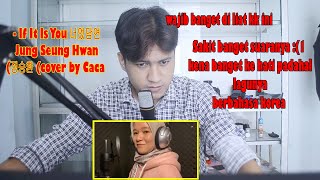 Reaction l Cover Caca -If It Is You 너었담연 - Jung Seung Hwan 정승환