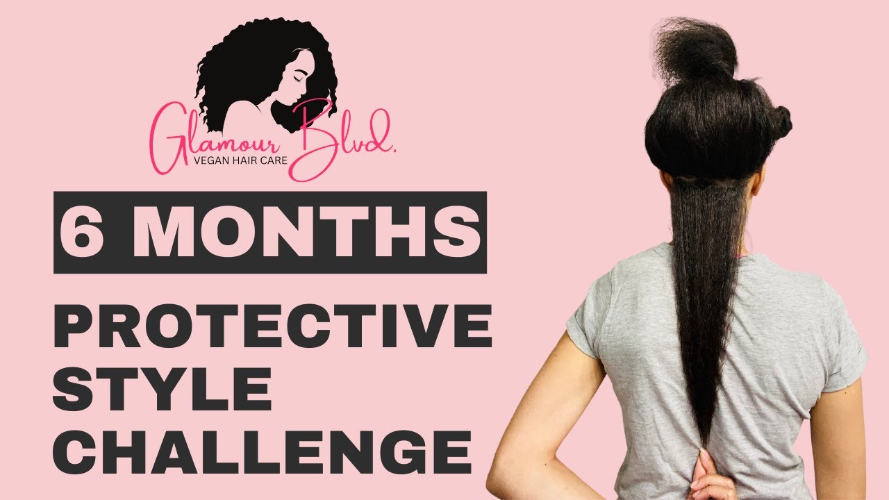 🤩 6 Months Protective Style Challenge