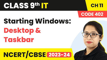 Starting Windows: Desktop & Taskbar - Operating Systems | Class 9 Information Technology Chapter 11
