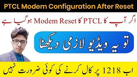 PTCL Modem Configuration After reset 2022 How to Fix PTCL Internet Problem | No Internet Connection