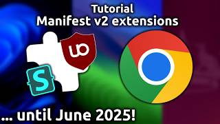 Keep Manifest v2 Extensions until June 2025! (Tutorial)