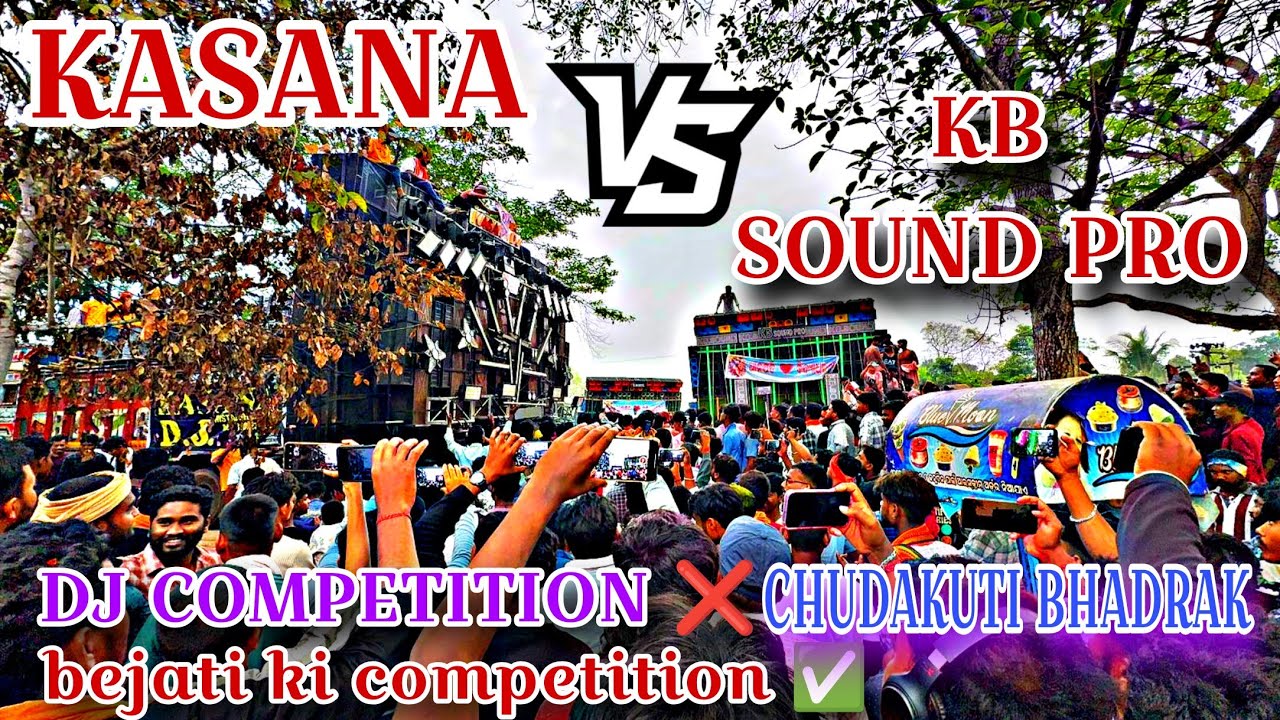 DJ KASANA VS KB SOUND PRO // DJ COMPETITION // CHUDAKUTI BHADRAK 