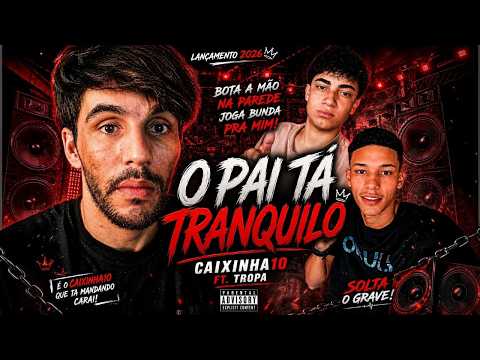 O PAI TÁ TRANQUILO – DJ Caixinha10 feat MC Gabriel e MC Juan  FUNK 2026