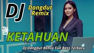 Dj Dangdut Remix  Bass  Ketahuan  Viral Terbaru 2026  Bass Goyang 