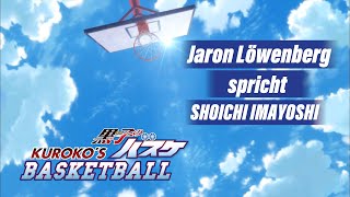 KUROKO'S BASKETBALL - Synchronclip #11: Jaron Löwenberg spricht Shoichi Imayoshi