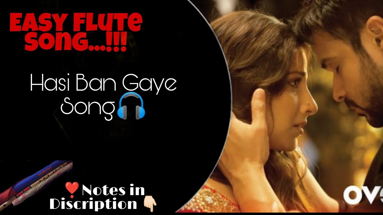 Hasi Song On Flute Easy Notes // Ha Hasi Ban Gaye Song On Flute. - YouTube