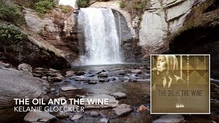 The Oil and the Wine (official lyric video) // The Oil & The Wine // Kelanie Gloeckler chords