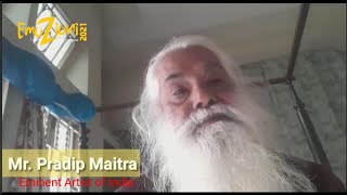 Eminent Artist of India Mr. PRADIP MAITRA  narrated EmoZioni Exhibition - Competition 2021,W.B