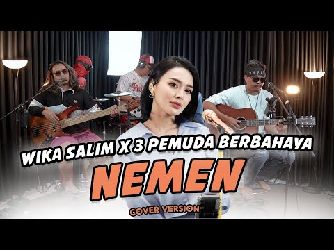 Wika Salim X 3 Pemuda Berbahaya - NEMEN | Nanging ngopo, walesanmu neng aku