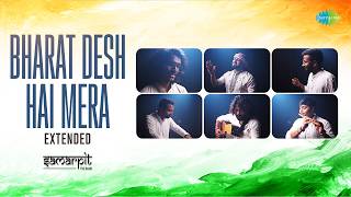 भारत देश है मेरा -  Extended | Samarpit The Band | Bharat Desh Hai Mera | Independence Day Special