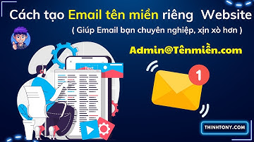 Hướng Dẫn Cách Tạo Email Theo Tên Miền Riêng Miễn Phí