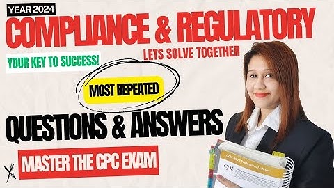 Crack the CPC Exam: Compliance & Regulatory Most Repeated Questions & Answers| HOW TO PASS THE CPC