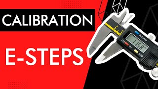 Full Calibration : E Steps Guide