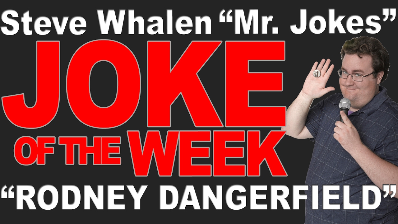 Mr Jokes Joke Of The Week Rodney Dangerfield Youtube 