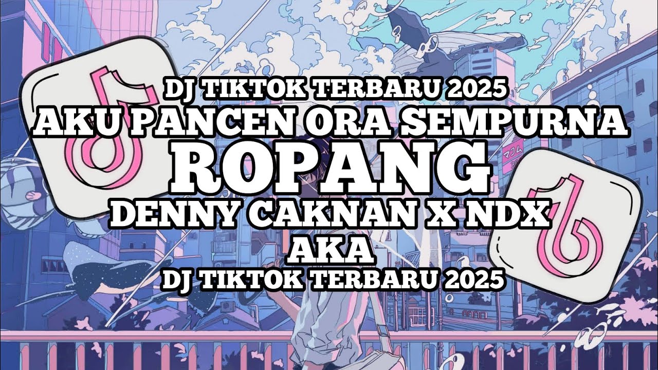 DJ AKU PANCEN ORA SEMPURNA - ROPANG || DENNY CAKNAN X NDX AKA STYLE MAMAN FVNDY