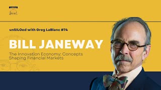 #74 The Innovation Economy: Concepts Shaping Financial Markets feat. Bill Janeway