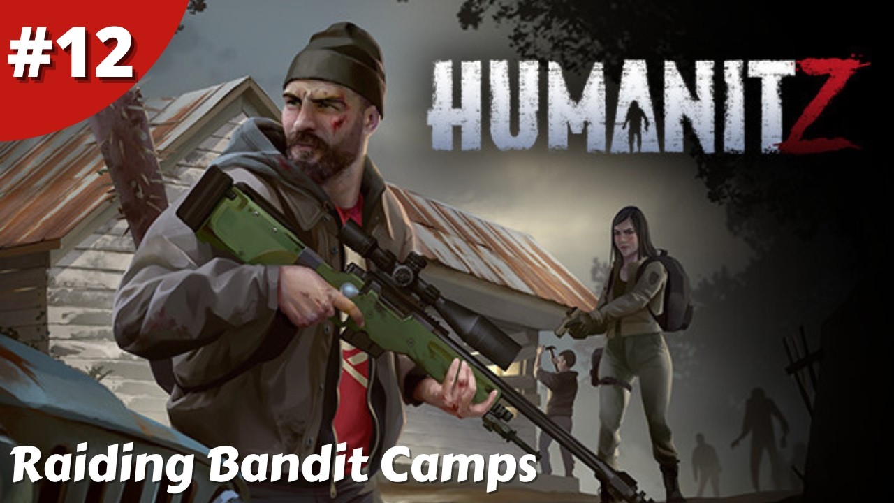 Raiding Bandit Strongholds For Top Tier Loot - Humanitz - #12 - Gameplay