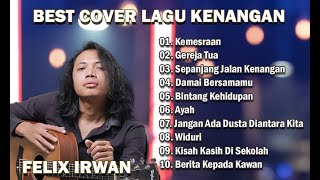BEST COVER LAGU KENANGAN AKUSTIK - FELIX IRWAN || LAGU NOSTALGIA TH 2000 AN, LAGU AKUSTIK LAWAS