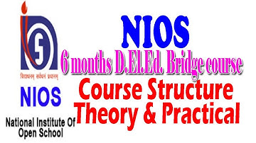NIOS 6 months D.El.Ed. Bridge Course Structure Theory and Practical Activities