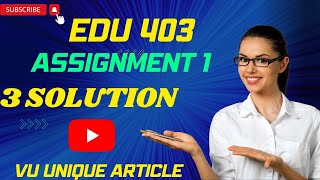 EDU403 Assignment 1 Solution 2023 / EDU403 Assignment 100%  Solution Spring 2023/EDU403 Spring 2023