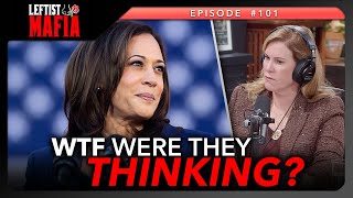 Kamala's Team Rationalizes BAFFLING Campaign Decisions on Pod Save America | Leftist Mafia #101