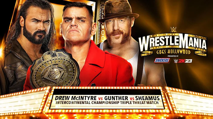 Gunther Vs. Drew Mcintyre Vs. Sheamus| Intercontinental Championship| Wrestlemania 39