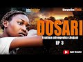 DOSARI Yatima Na Walimwengu EP 3 