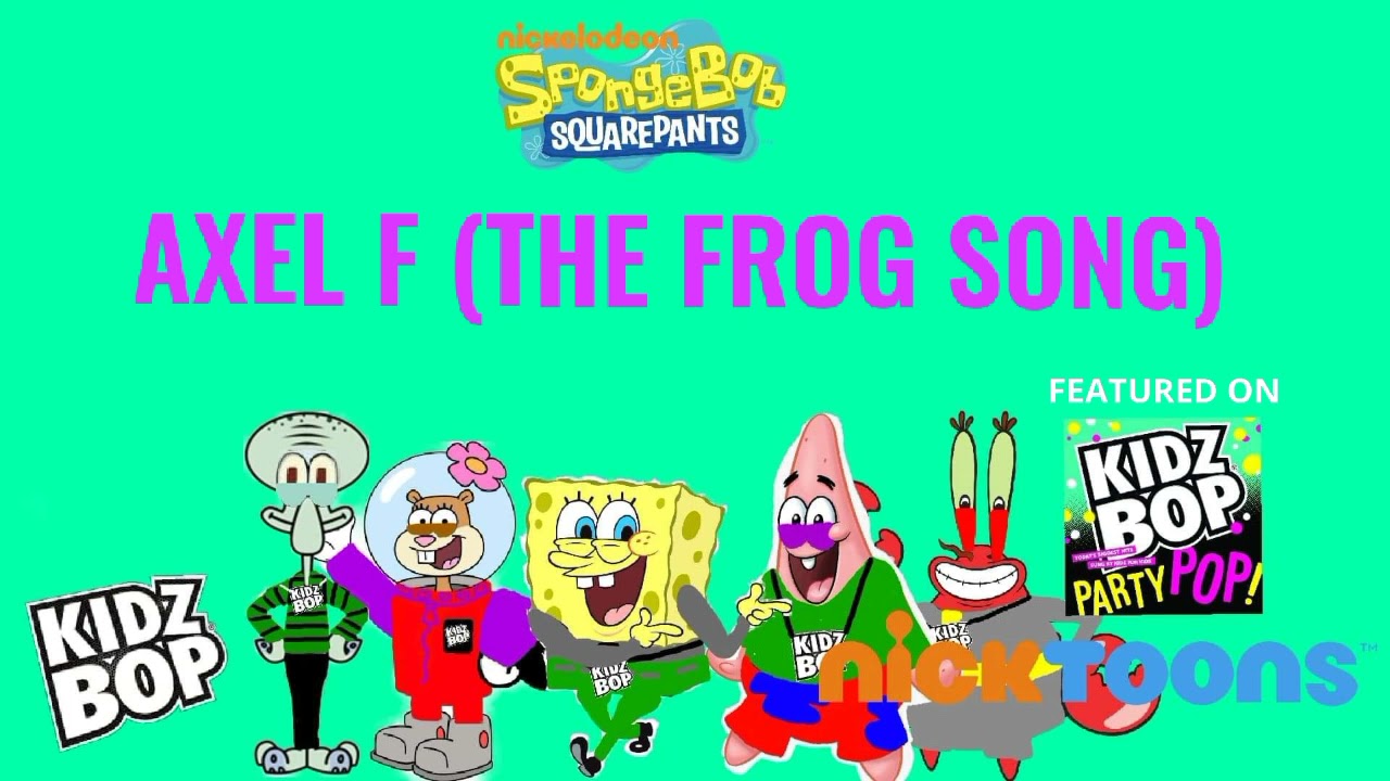 SPONGEBOB SQUAREPANTS Axel F (The Frog Song) (KIDZ BOP PARTY POP