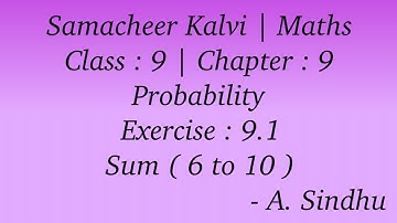9th Maths Samacheer | Chapter 9 | Probability | Exercise 9.1 | Sum ( 6 to 10 )