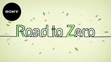 Sony’s Environmental Plan "Road to Zero" | Official Video