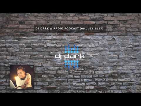 Dj Dark @ Radio Podcast (08 July 2017)