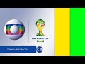 Copa do Mundo FIFA 2014 na Globo: Vinheta de patrocínio (03/06/2014) | OFICIAL