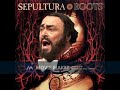 Sepultura Ft. Lucian Pavarotti - Roots Bloody Roots HD