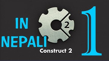 [In Nepali] Game Development Tutorial Part 1 - Construct2 - Introduction