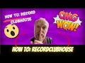 How to Record Clubhouse [Step by Step] without breaking the rules