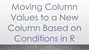 Moving Column Values to a New Column Based on Conditions in R