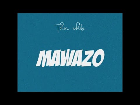 THIN BY2 MAWAZO Official Audio