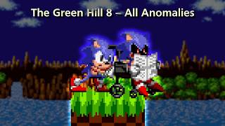 The Green Hill 8 – 100% All Anomalies