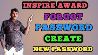 INSPIRE AWARD FORGOT PASSWORD PROCECER CREATE NEW PASSWORD