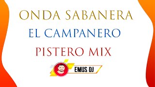 ONDA SABANERA - EL CAMPANERO (PISTERO MIX) EMUS DJ